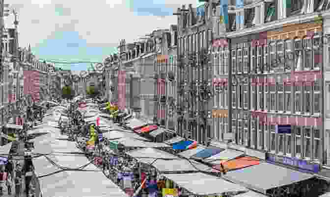 Albert Cuypmarkt In Amsterdam Amsterdam 2024: A Travel Guide To The Top 20 Things To Do In Amsterdam Holland: Best Of Amsterdam