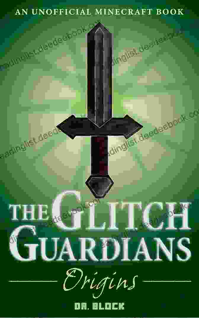 Author's Avatar The Glitch Guardians Origins: (an Unofficial Minecraft Book) (Tales Of The Glitch Guardians 1)