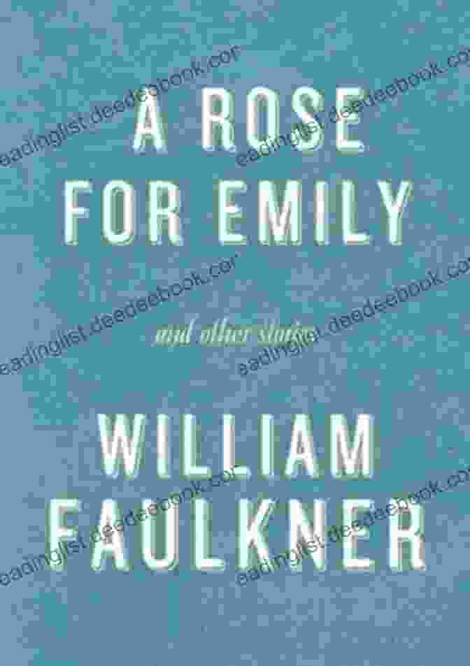 Book Cover Of 'A Rose For Emily' By William Faulkner Study Guide For William Faulkner S A Rose For Emily (Course Hero Study Guides)