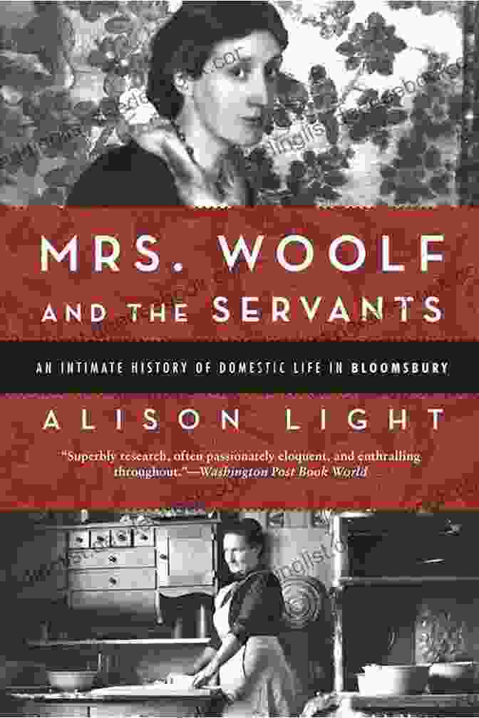 Charleston Farmhouse Mrs Woolf And The Servants: An Intimate History Of Domestic Life In Bloomsbury
