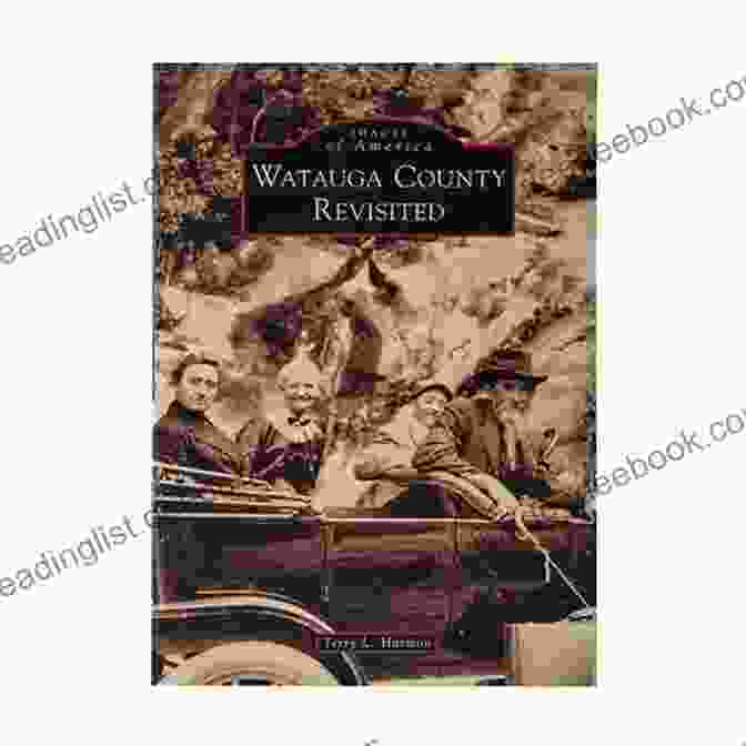 Cover Of Watauga County Revisited: Images Of America Watauga County Revisited (Images Of America)