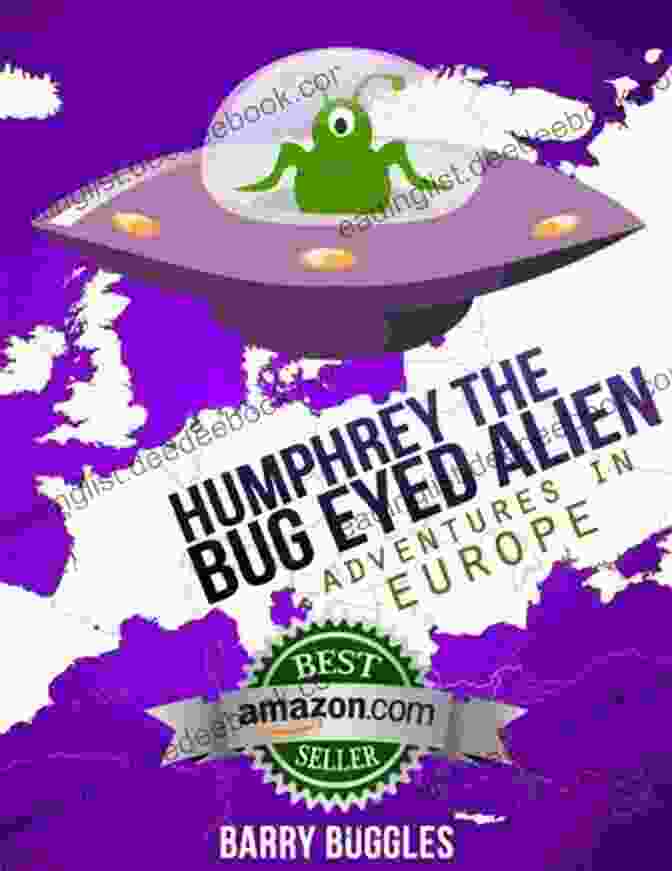 Humphrey The Bug Eyed Alien Admiring The Grandeur Of Big Ben Humphrey The Bug Eyed Alien Adventures In Europe: Holland (Kids Entertainment Books)