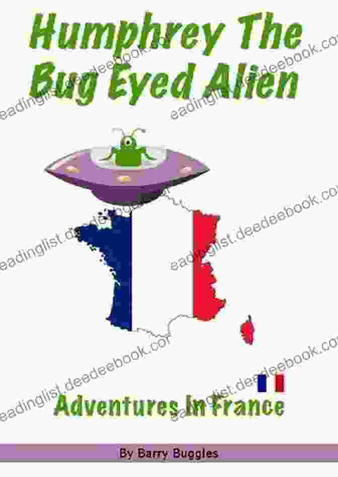 Humphrey The Bug Eyed Alien Gazing Up At The Eiffel Tower With Wonder Humphrey The Bug Eyed Alien Adventures In Europe: Holland (Kids Entertainment Books)