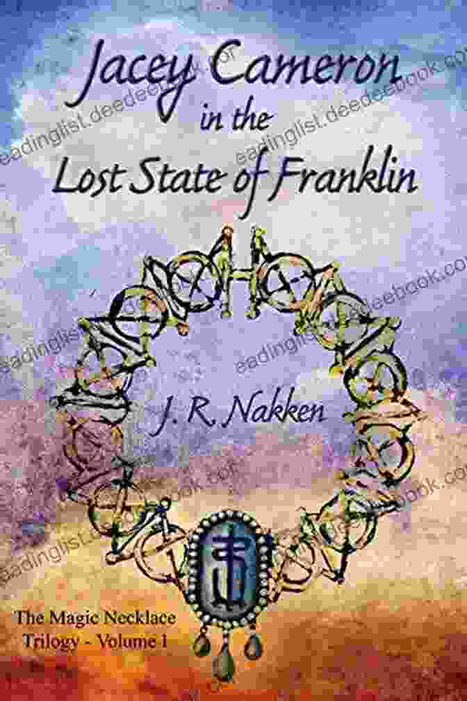 Jacey Cameron Holding The Magical Necklace That Transports Her To The Lost State Of Franklin Jacey Cameron In The Lost State Of Franklin (The Magic Necklace Trilogy 1)