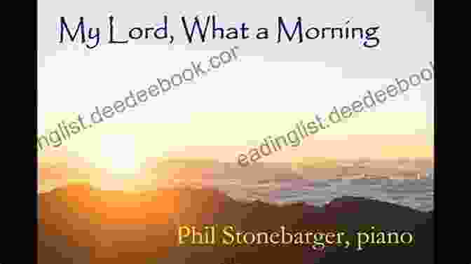 My Lord, What A Morning By John W. Work III Spirituals With A Velvet Touch: 10 Elegant Early Advanced Piano Settings Of Inspirational Spirituals (Sacred Performer Collections)