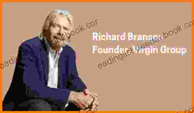 Richard Branson, Founder Of The Virgin Group The Future Of The Workplace: Insights And Advice From 31 Pioneering Business And Thought Leaders