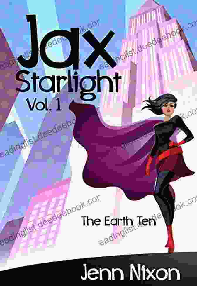 The Jax Starlight, A Radiant Celestial Body That Shines With Ethereal Beauty. Jax Starlight Volume One: The Earth Ten (The Jax Starlight 1)