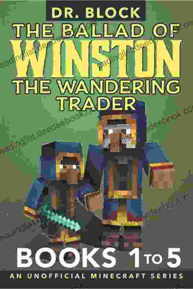 Winston, The Young Wandering Trader, Sets Out On His Journey With A Small Pack And A Determined Spirit. The Ballad Of Winston The Wandering Trader 3: (an Unofficial Minecraft Series)