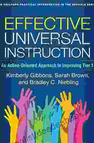 Effective Universal Instruction: An Action Oriented Approach To Improving Tier 1 (The Guilford Practical Intervention In The Schools Series)