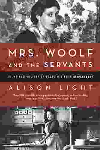 Mrs Woolf And The Servants: An Intimate History Of Domestic Life In Bloomsbury
