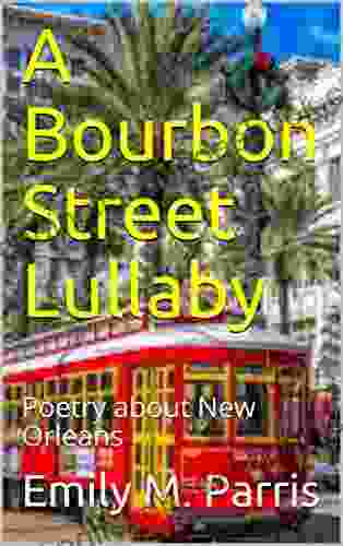A Bourbon Street Lullaby: Poetry About New Orleans