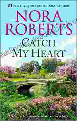 Catch My Heart (Stanislaskis) Nora Roberts