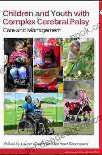 Children And Youth With Complex Cerebral Palsy: Care And Management (Mac Keith Press Practical Guides)