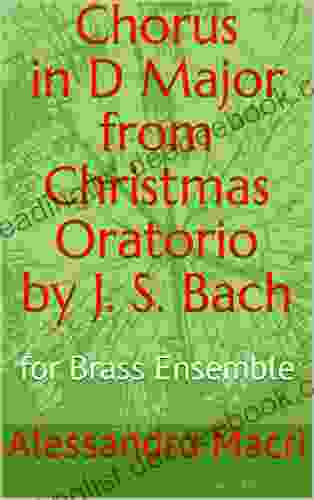 Chorus In D Major From Christmas Oratorio By J S Bach: For Brass Ensemble