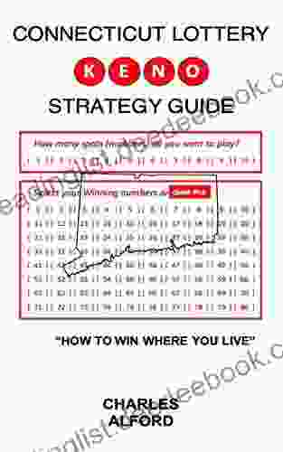 CONNECTICUT LOTTERY KENO STRATEGY GUIDE: How To Win Where You Live (STATE LOTTERY KENO)
