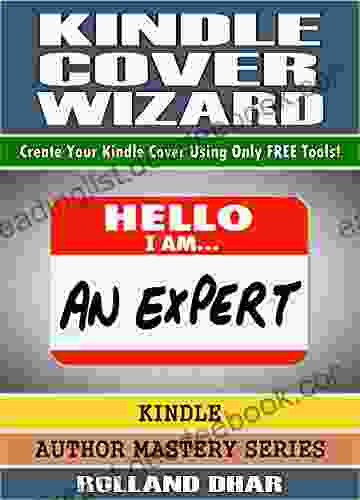 Cover Wizard: Create Your Cover Using Only Free Tools (Author Mastery Series)