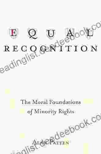 Equal Recognition: The Moral Foundations Of Minority Rights