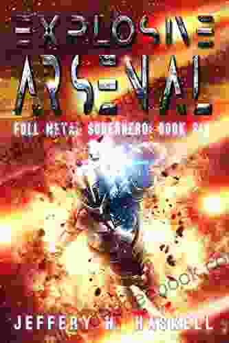 Explosive Arsenal (Full Metal Superhero 6)