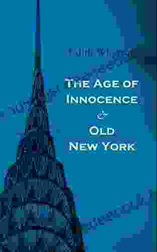 The Age Of Innocence Old New York: Tales Of The Big Apple: False Dawn The Old Maid The Spark New Year S Day