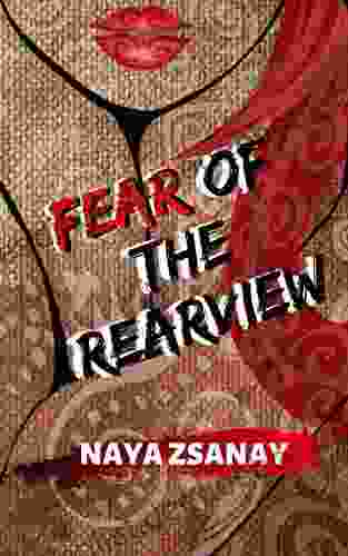 Fear Of The Rearview Naya Zsanay