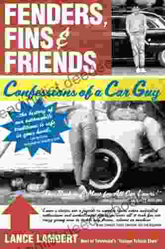 Fenders Fins Friends: Confessions Of A Car Guy