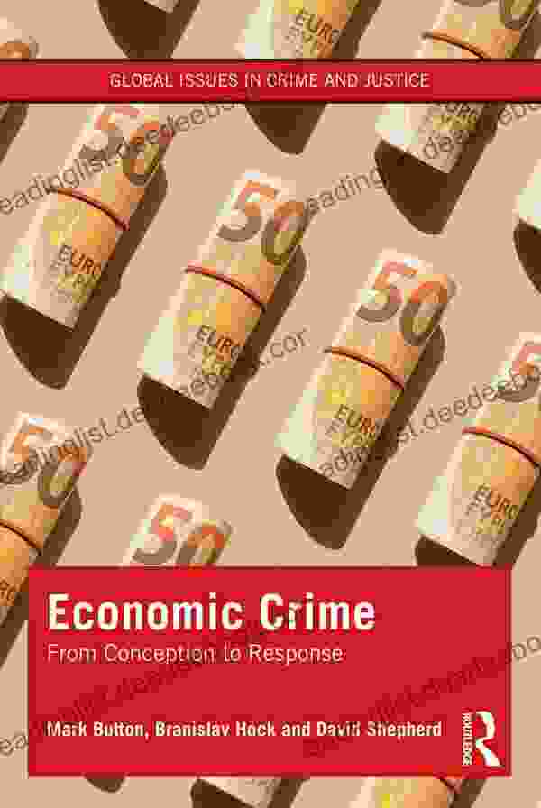 Economic Crime: From Conception To Response (Global Issues In Crime And Justice)