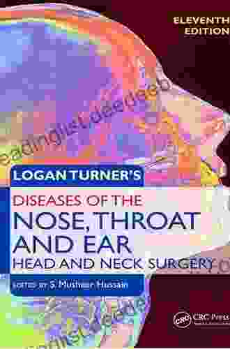 Logan Turner S Diseases Of The Nose Throat And Ear Head And Neck Surgery: Head And Neck Surgery 11th Edition