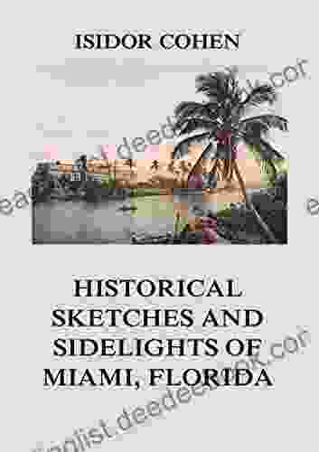 Historical Sketches And Sidelights Of Miami Florida