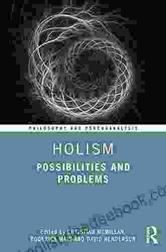 Holism: Possibilities And Problems (Philosophy And Psychoanalysis)