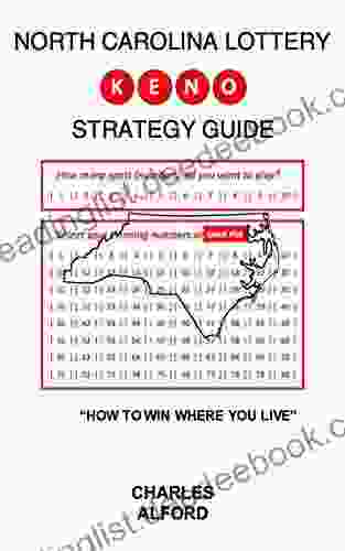 NORTH CAROLINA LOTTERY KENO STRATEGY GUIDE: How To Win Where You Live (STATE LOTTERY KENO)
