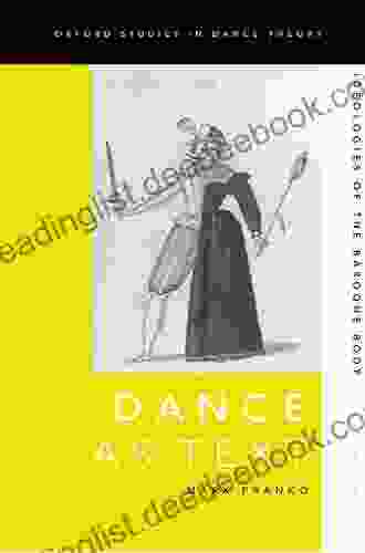 Dance As Text: Ideologies Of The Baroque Body (Oxford Studies In Dance Theory)