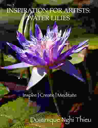INSPIRATION FOR ARTISTS: WATER LILIES: Inspire Create Meditate