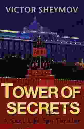 Tower Of Secrets: A Real Life Spy Thriller: Intelligence And Cypher Communications