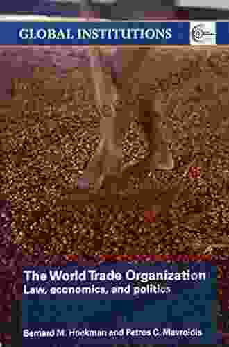 World Trade Organization (WTO): Law Economics And Politics (Global Institutions)