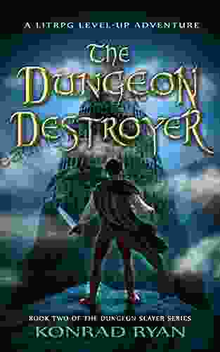 The Dungeon Destroyer: A LitRPG Level Up Adventure (The Dungeon Slayer 2)