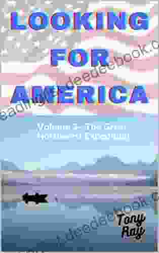 Looking For America: Volume 3: The Great Northwest Expedition