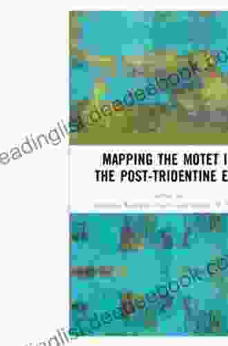 Mapping The Motet In The Post Tridentine Era