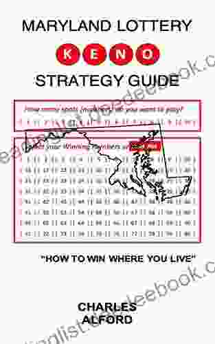 MARYLAND LOTTERY KENO STRATEGY GUIDE: How To Win Where You Live (STATE LOTTERY KENO)