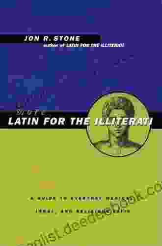More Latin For The Illiterati: A Guide To Medical Legal And Religious Latin