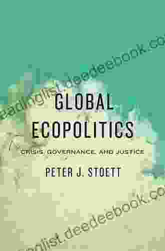 Global Ecopolitics: Crisis Governance And Justice