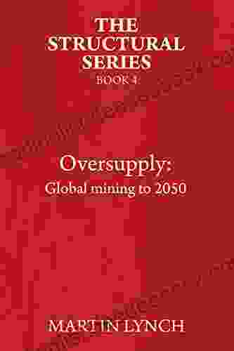 Oversupply: Global Mining To 2050 (The Structural 4)