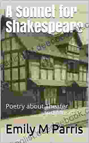 A Sonnet For Shakespeare: Poetry About Theater And Musicals