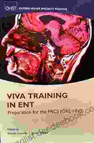 Viva Training In ENT: Preparation For The FRCS (ORL HNS) (Oxford Higher Specialty Training)