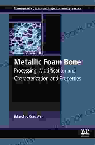 Metallic Foam Bone: Processing Modification And Characterization And Properties