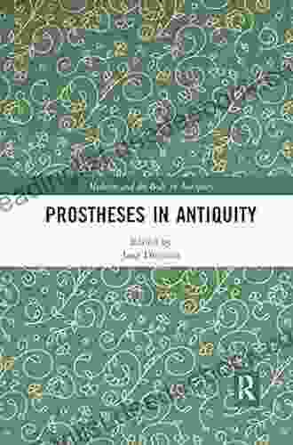 Prostheses In Antiquity (Medicine And The Body In Antiquity)