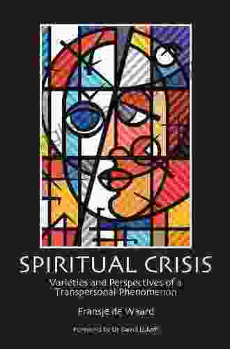 Spiritual Crisis: Varieties And Perspectives Of A Transpersonal Phenomenon