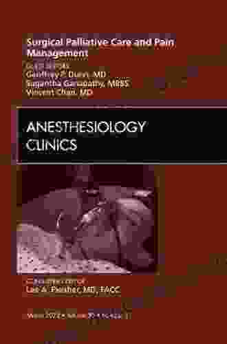 Surgical Palliative Care And Pain Management An Issue Of Anesthesiology Clinics (The Clinics: Surgery 30)