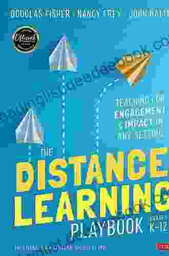 The Distance Learning Playbook Grades K 12: Teaching For Engagement And Impact In Any Setting