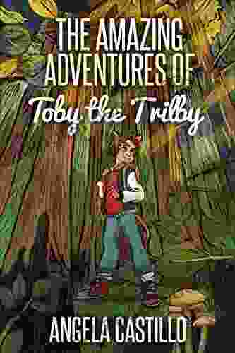 The Amazing Adventures Of Toby The Trilby (The Toby The Trilby 1)