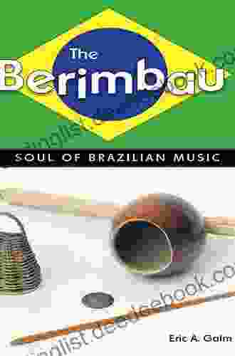 The Berimbau: Soul Of Brazilian Music